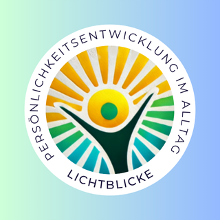 Lichtblicke - Persönlichkeitsentwicklung im Alltag
